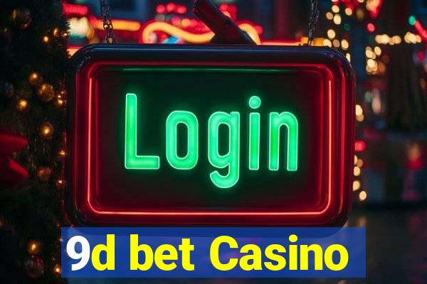 9d bet Casino